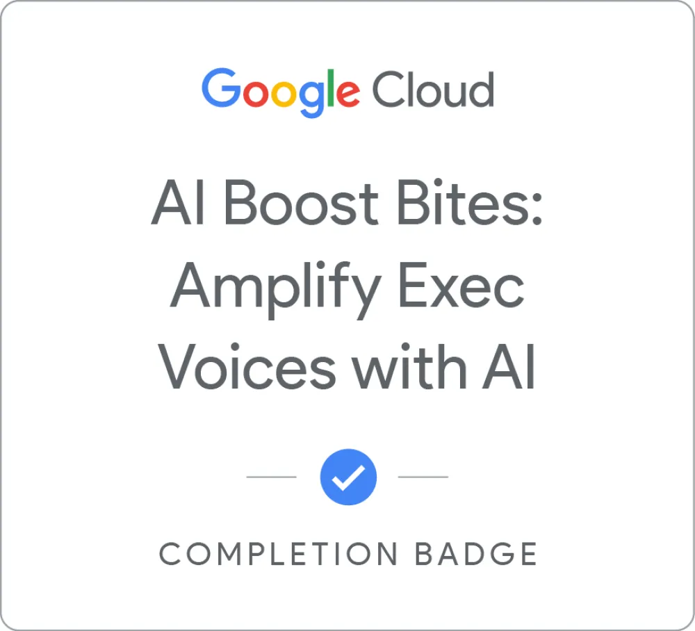 Maik Ellerbrock's verified AI Boost Bites: Amplify Exec Voices with AI badge issued by Google Skills