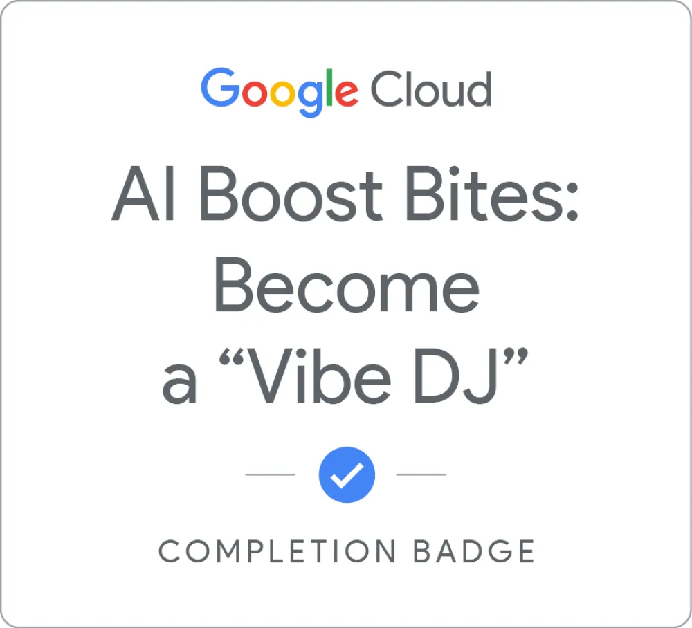 Maik Ellerbrock's verified AI Boost Bites: Become a "Vibe DJ" badge issued by Google Skills
