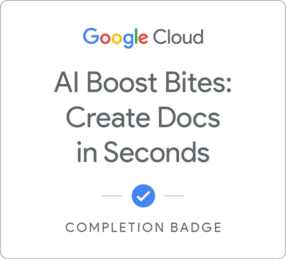 Maik Ellerbrock's verified AI Boost Bites: Create Docs in Seconds badge issued by Google Skills
