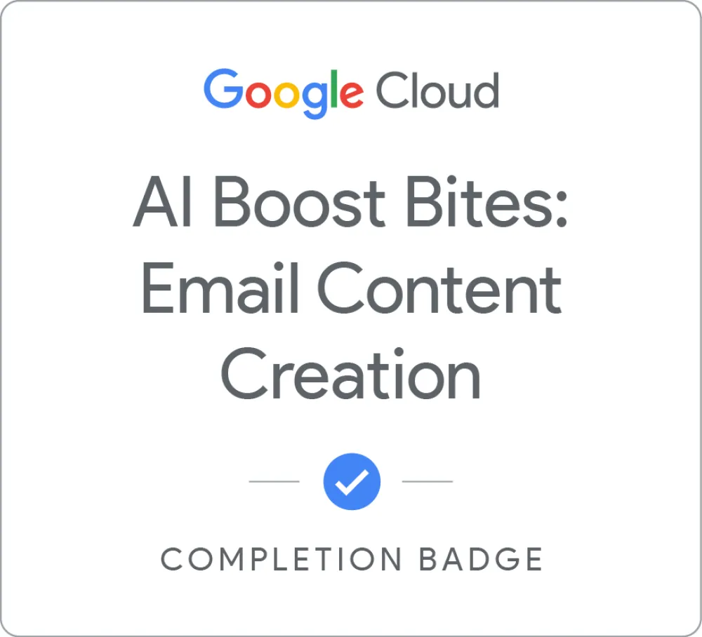 Maik Ellerbrock's verified AI Boost Bites: Email Content Creation badge issued by Google Skills