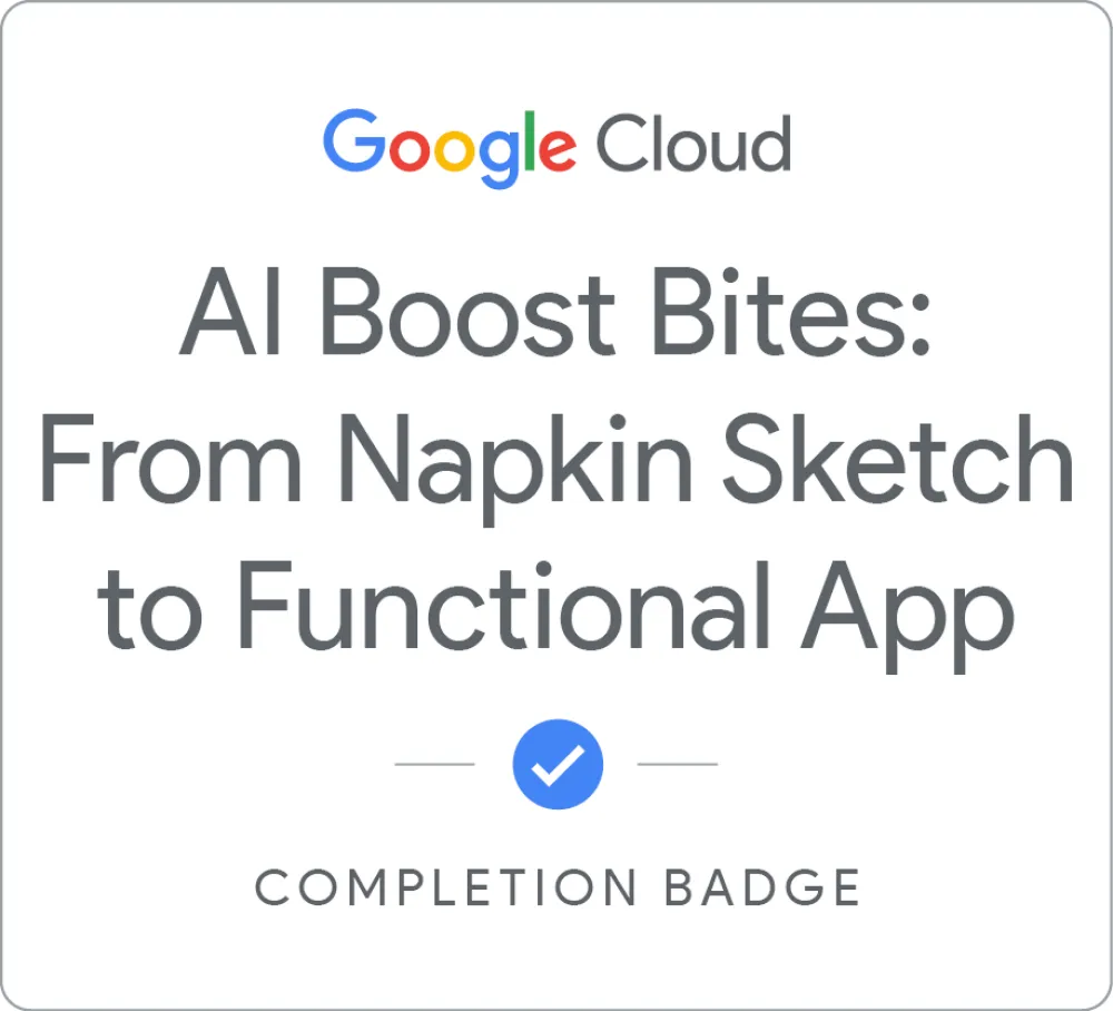 Maik Ellerbrock's verified AI Boost Bites: From Napkin Sketch to Functional App badge issued by Google Skills