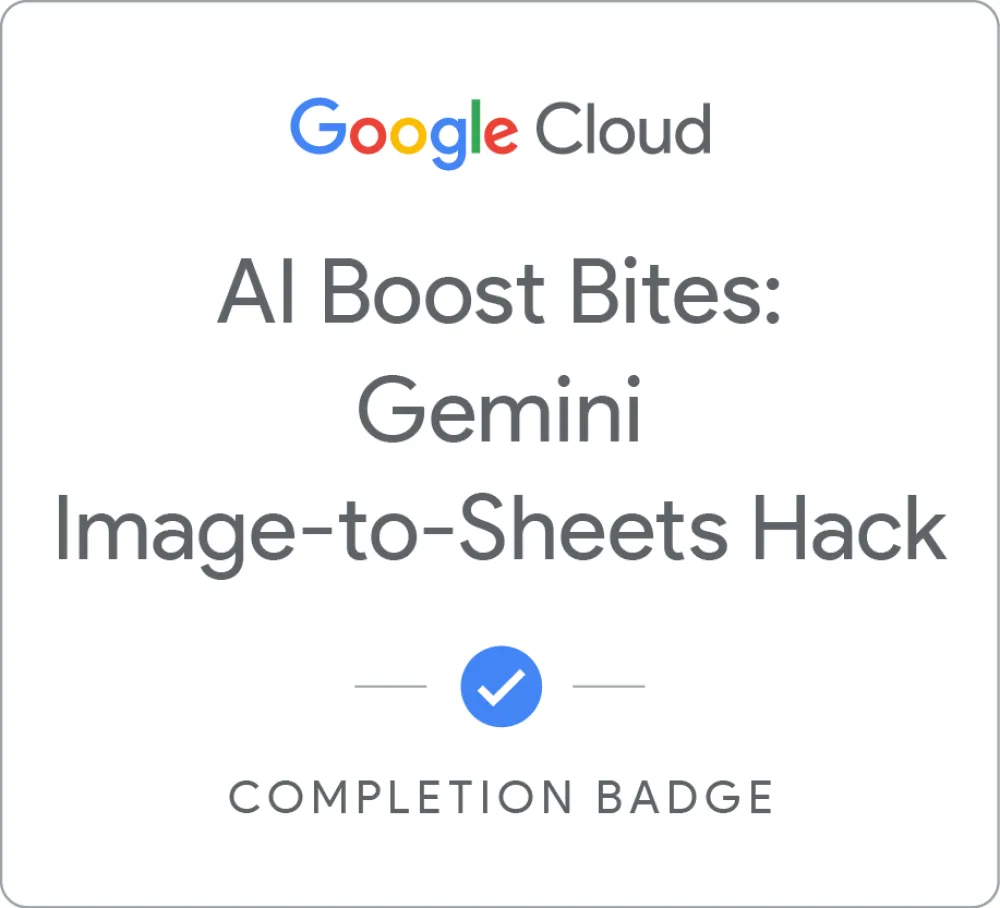 Maik Ellerbrock's verified AI Boost Bites: Gemini Image-to-Sheets Hack badge issued by Google Skills