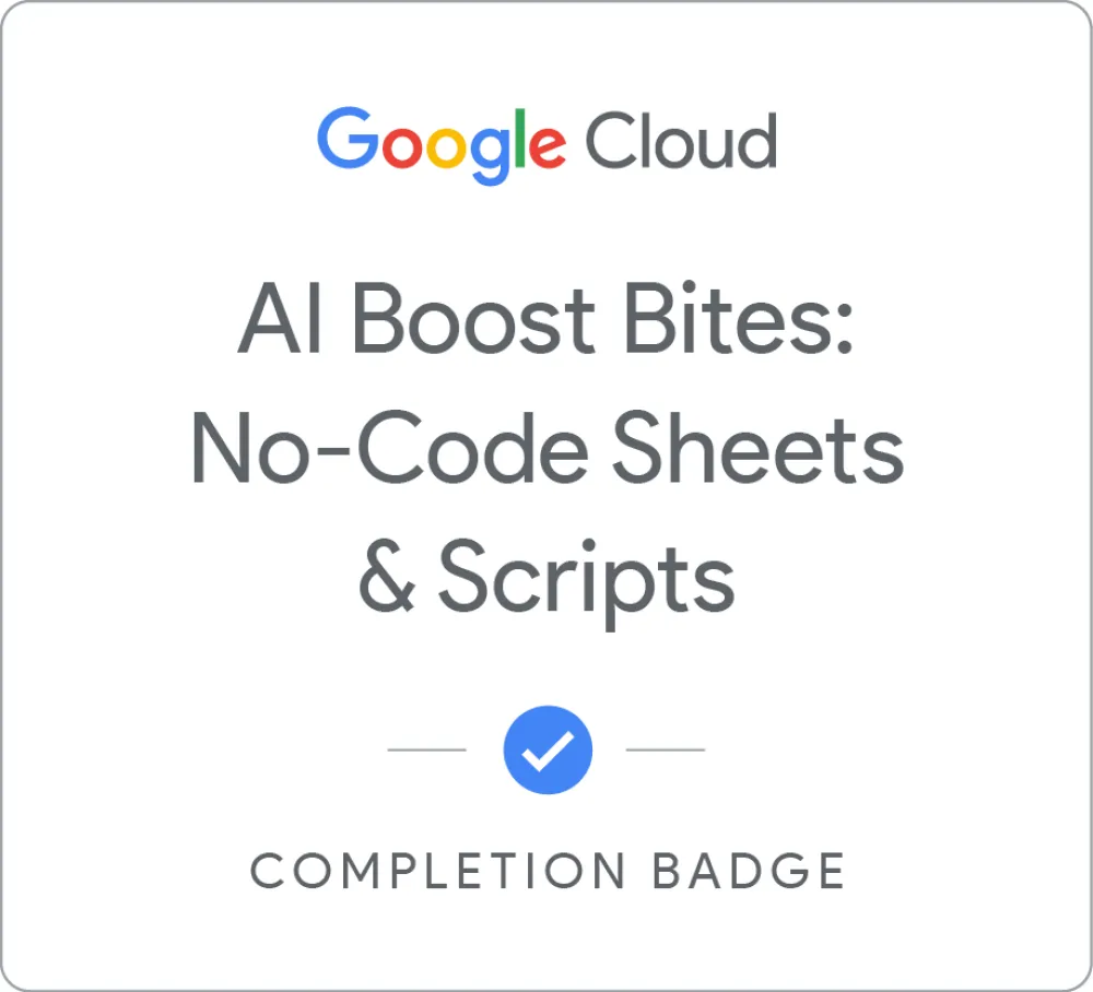 Maik Ellerbrock's verified AI Boost Bites: No-Code Sheets &amp; Scripts badge issued by Google Skills