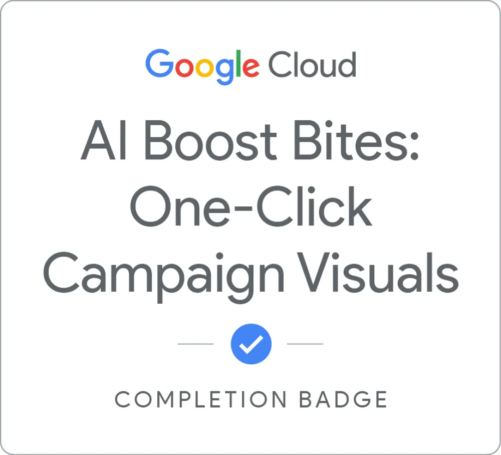 Maik Ellerbrock's verified AI Boost Bites: One-Click Campaign Visuals badge issued by Google Skills