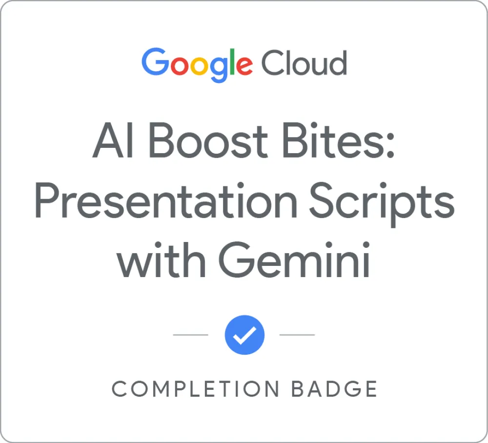 Maik Ellerbrock's verified AI Boost Bites: Presentation Scripts with Gemini badge issued by Google Skills