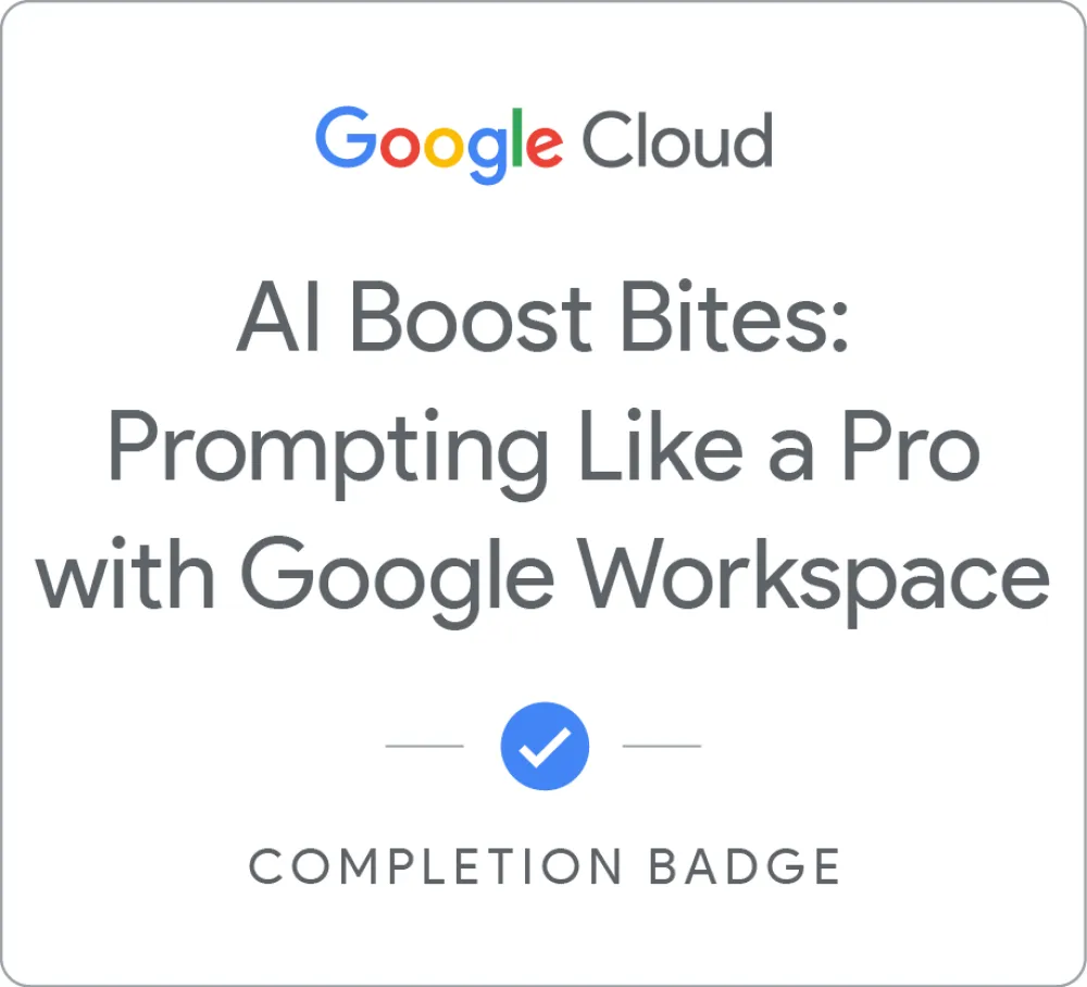 Maik Ellerbrock's verified AI Boost Bites: Prompting like a Pro with Google Workspace badge issued by Google Skills